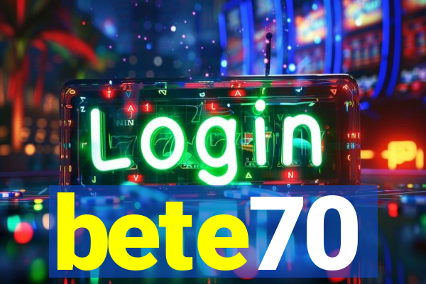 bete70