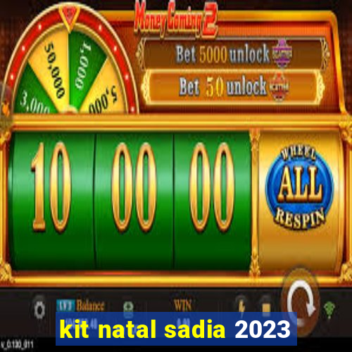 kit natal sadia 2023