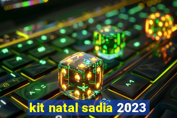 kit natal sadia 2023