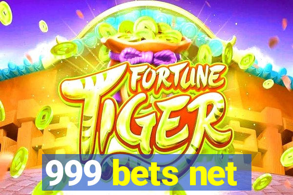 999 bets net