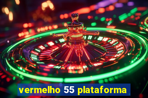 vermelho 55 plataforma