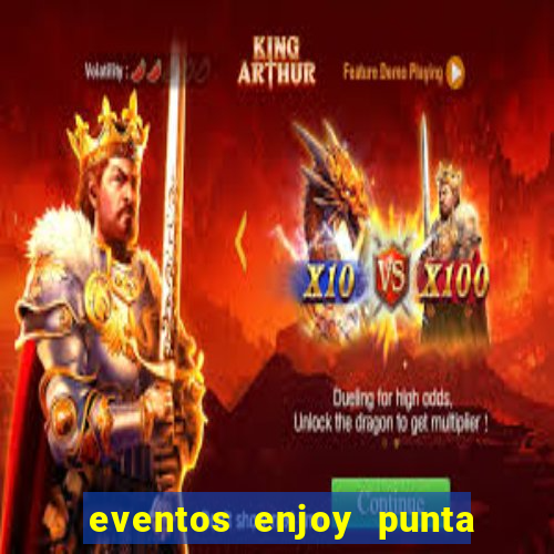 eventos enjoy punta del este