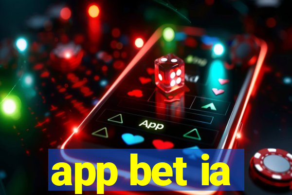 app bet ia