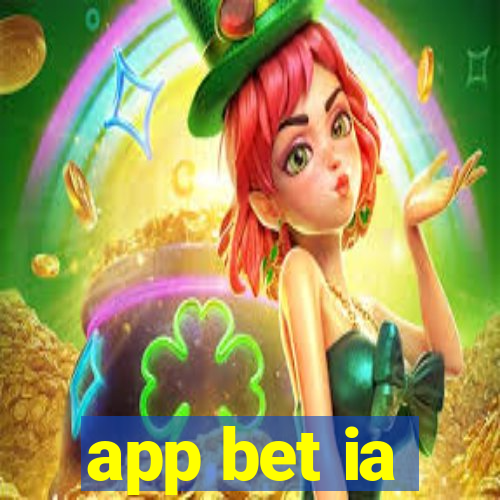 app bet ia