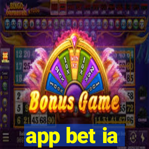 app bet ia