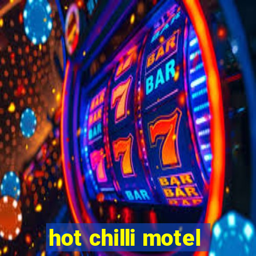 hot chilli motel