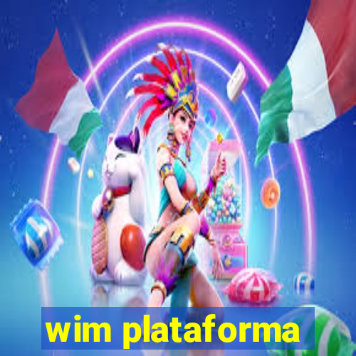 wim plataforma