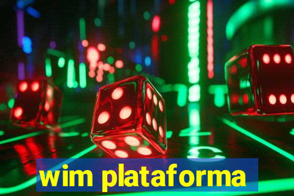 wim plataforma