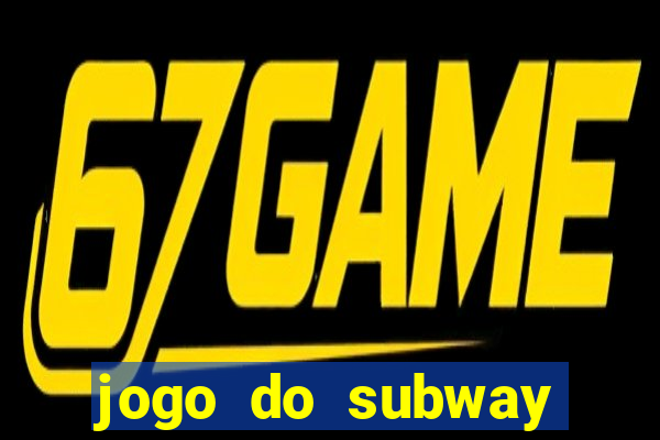 jogo do subway surf de ganhar dinheiro