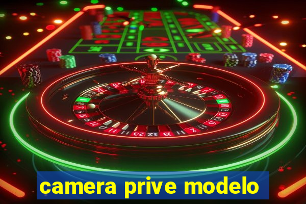 camera prive modelo