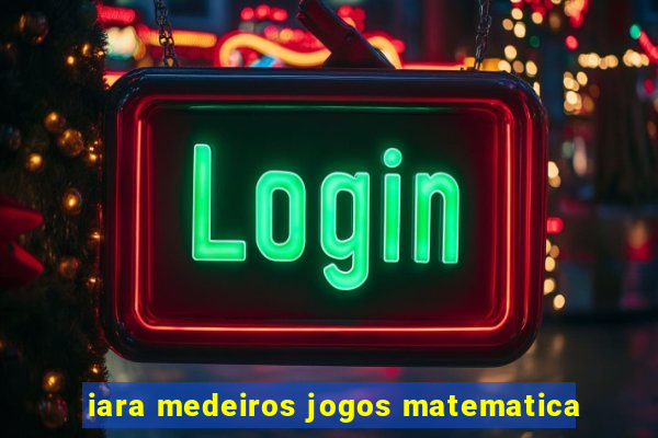 iara medeiros jogos matematica