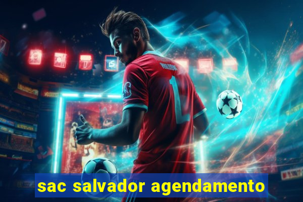 sac salvador agendamento