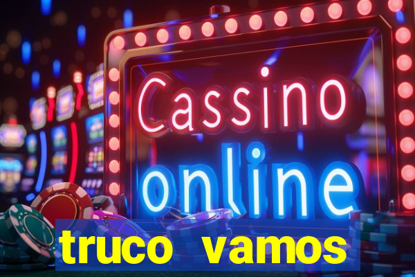 truco vamos torneios online