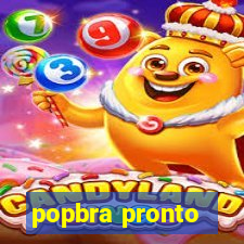 popbra pronto