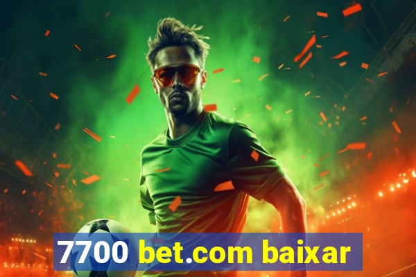 7700 bet.com baixar