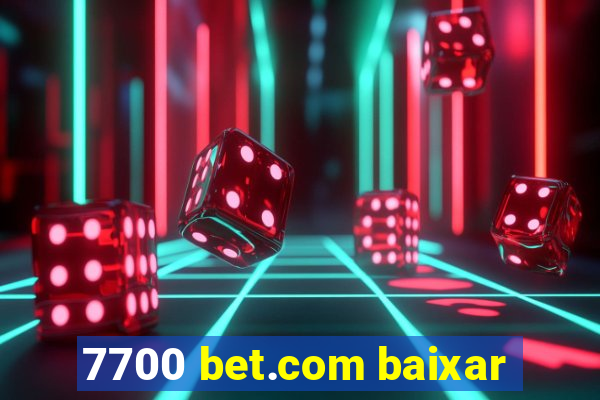 7700 bet.com baixar