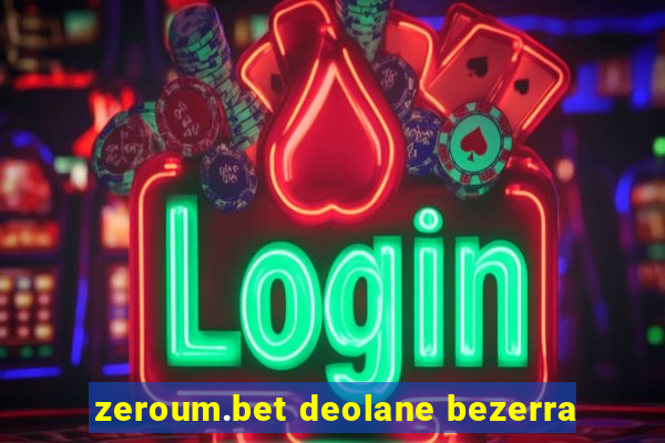 zeroum.bet deolane bezerra