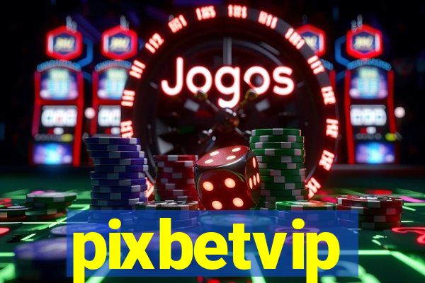 pixbetvip