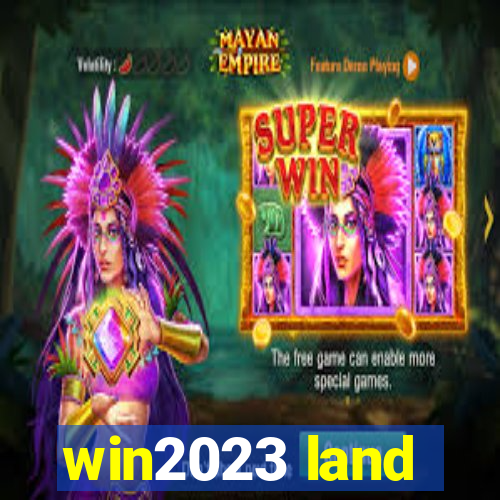 win2023 land