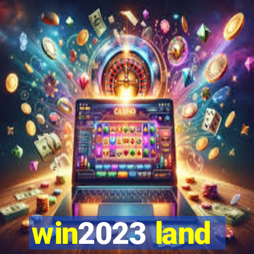 win2023 land