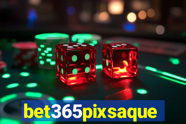 bet365pixsaque