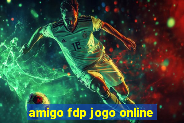 amigo fdp jogo online