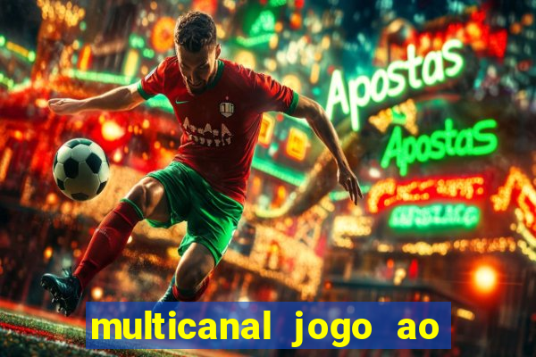 multicanal jogo ao vivo hd