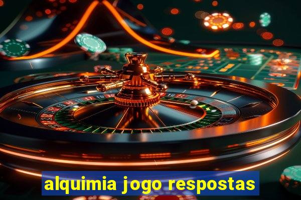 alquimia jogo respostas