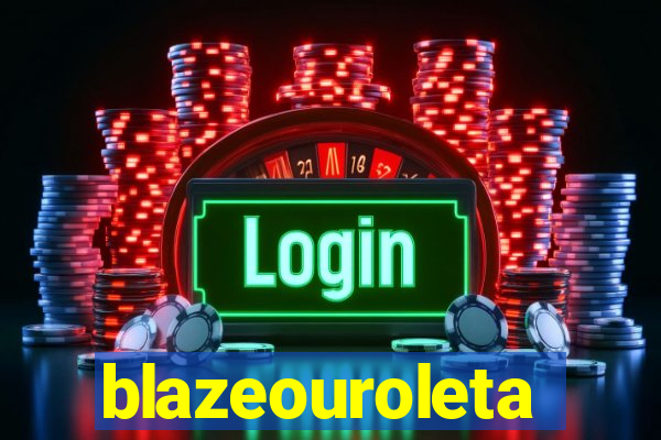 blazeouroleta