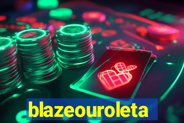 blazeouroleta