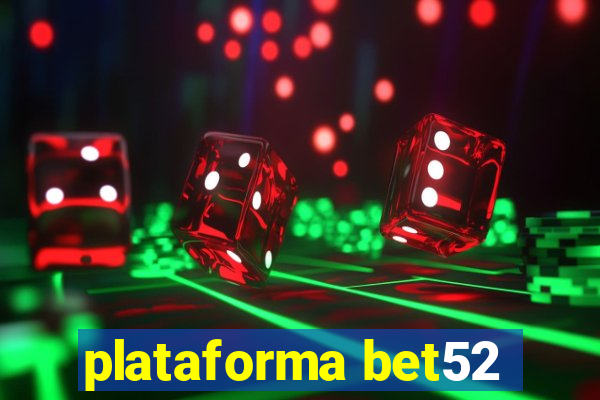 plataforma bet52