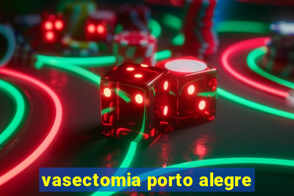 vasectomia porto alegre