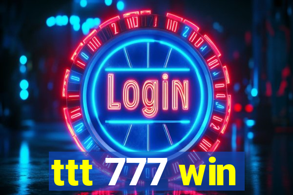 ttt 777 win