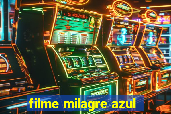 filme milagre azul