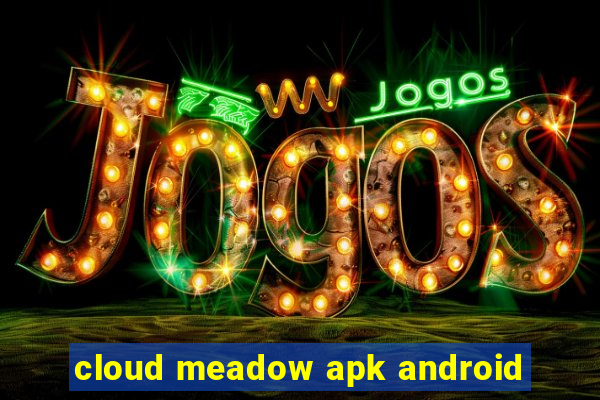 cloud meadow apk android