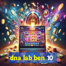 dna lab ben 10