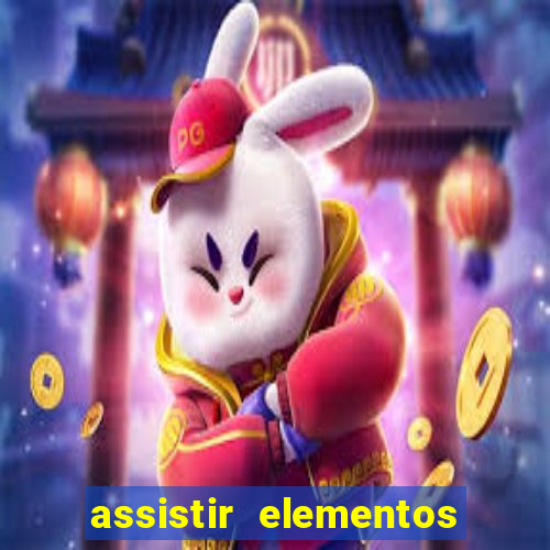 assistir elementos filme completo dublado