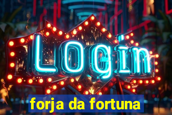 forja da fortuna