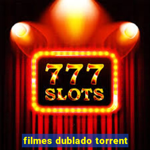 filmes dublado torrent