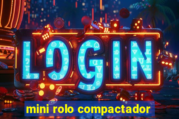 mini rolo compactador