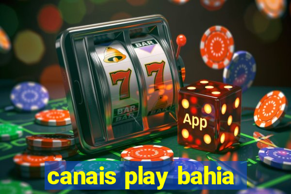 canais play bahia