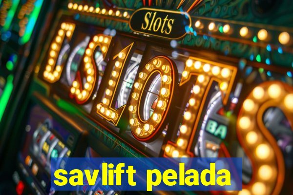 savlift pelada