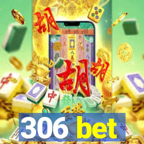 306 bet