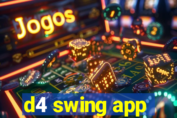 d4 swing app