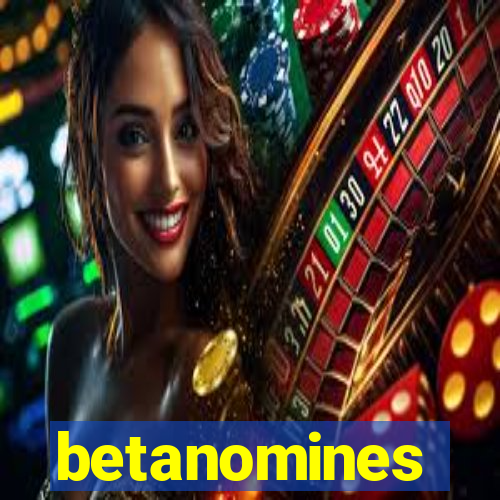 betanomines