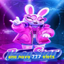 ano novo 777 slots