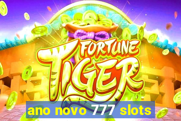 ano novo 777 slots