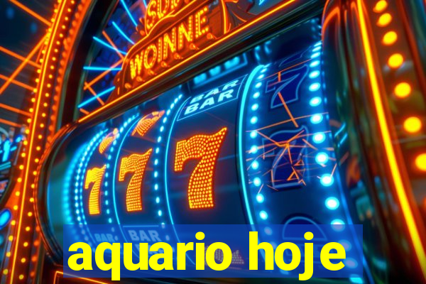 aquario hoje