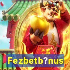 Fezbetb?nus