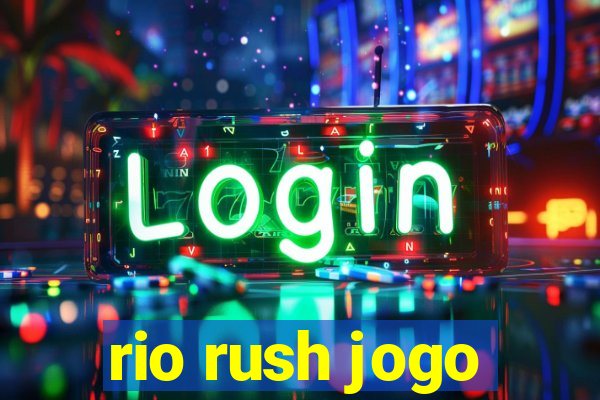 rio rush jogo